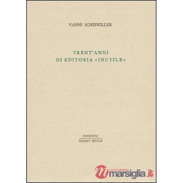Trent'anni di editoria «inutile»