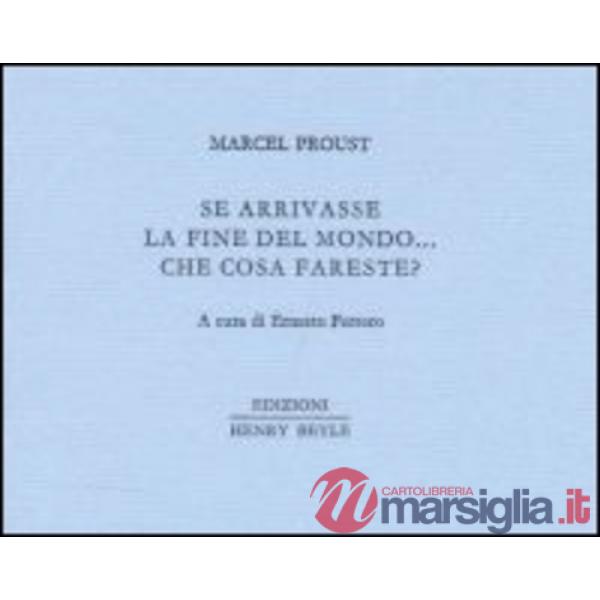 Se stesse per venire la fine del mondo... che cosa fareste?