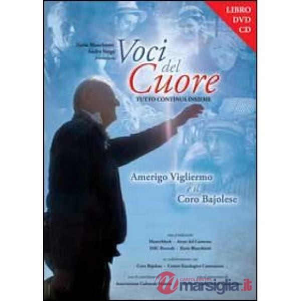 Voci del cuore. Amerigo Vigliermo e il coro Bajolese e DVD. Con CD Audio
