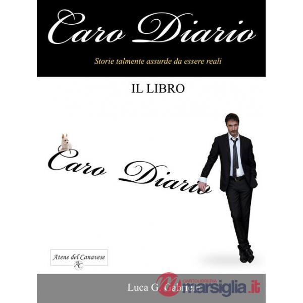 Caro diario. Storie talmente assurde da essere reali
