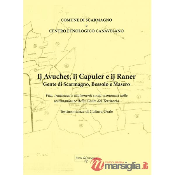 Gente di Scarmagno, Bessolo e Masero. Vita, tradizioni e mutamenti socio-economici nelle testimonianze della gente del territori