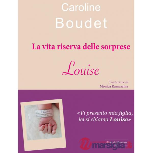 Vita riserva delle sorprese. Louise (La)