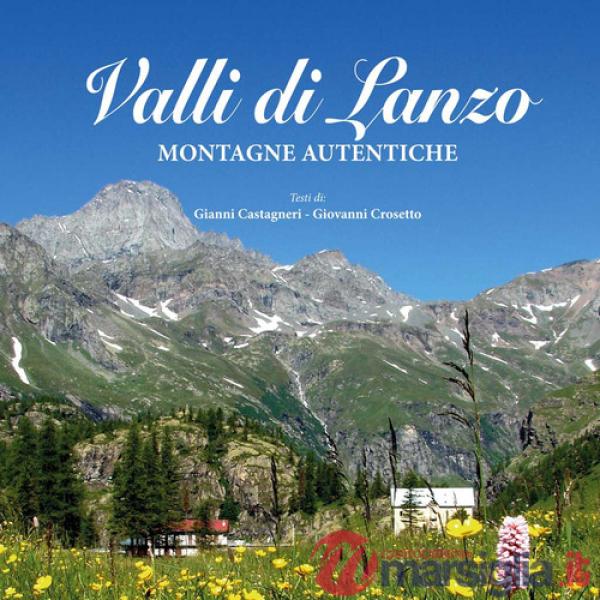 Valli di Lanzo. Montagne autentiche