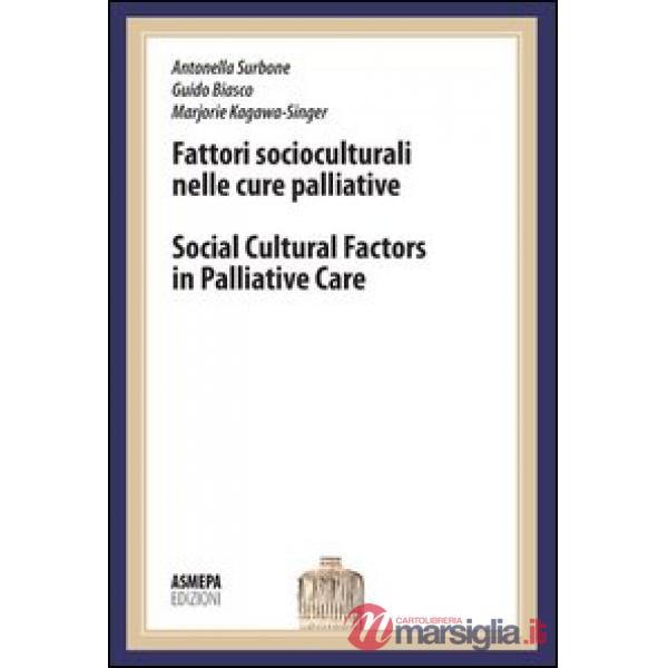Fattori socioculturali nelle cure palliative. Lectio magistralis. Seminari di Bentivoglio. Ediz. italiana e inglese
