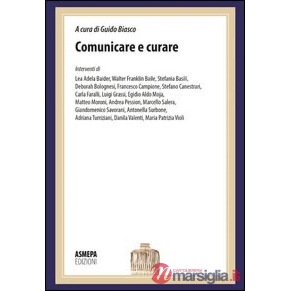 Comunicare e curare. La comunicazione in medicina: dalla diagnosi alle cure