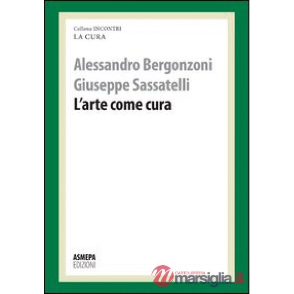 Arte come cura. La cura responsabile (L')