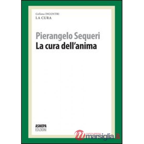 Cura dell'anima. La cura responsabile (La)
