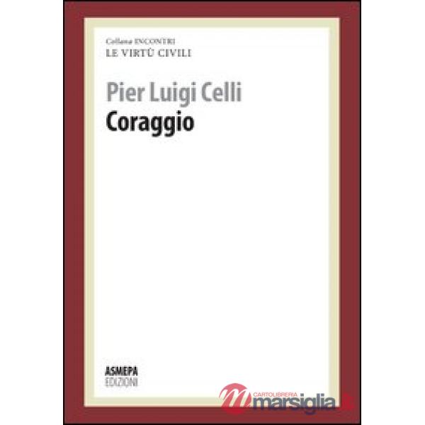 Coraggio. Le virtù civili
