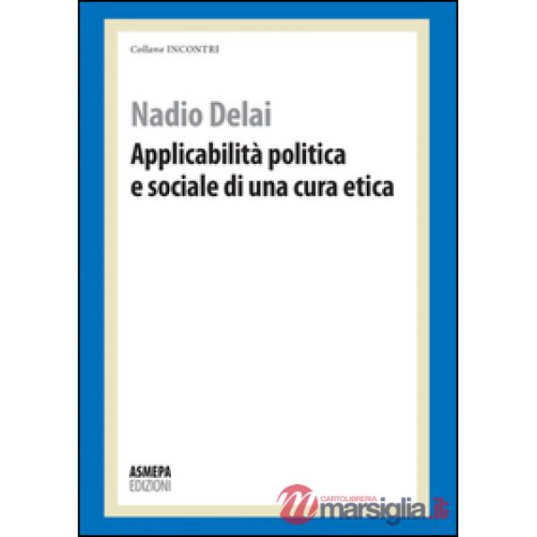 Applicabilità politica e sociale di una cura etica