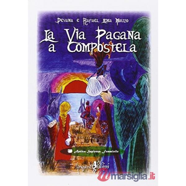 Via pagana a Compostela (La)