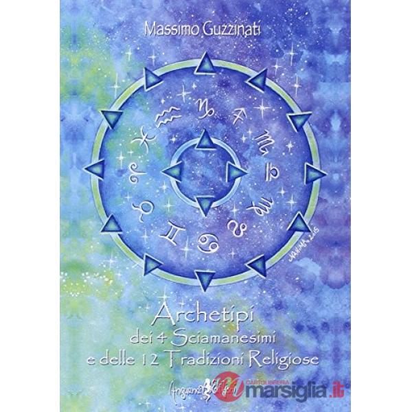 Archetipi dei 4 sciamanesimi e delle 12 tradizioni religiose