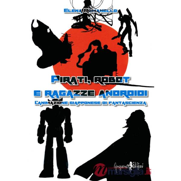 Pirati, robot e ragazze androidi. L'animazione giapponese di fantascienza