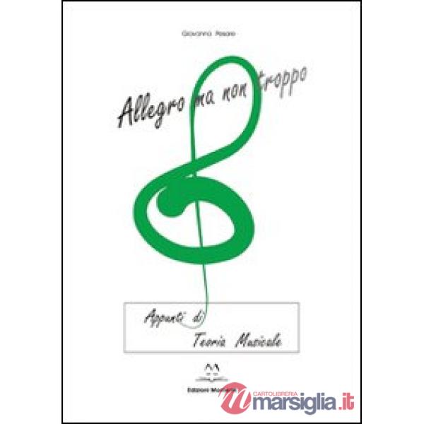 Allegro ma non troppo. Appunti di teoria musicale