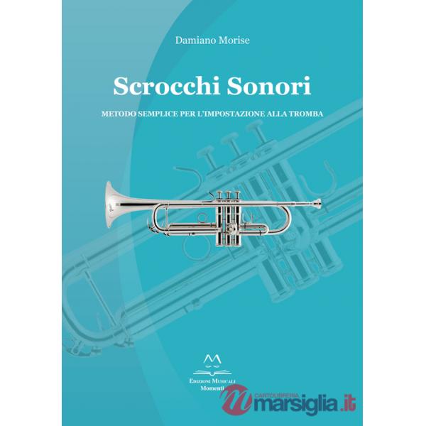 Scrocchi sonori. Metodo semplice per l'impostazione alla tromba