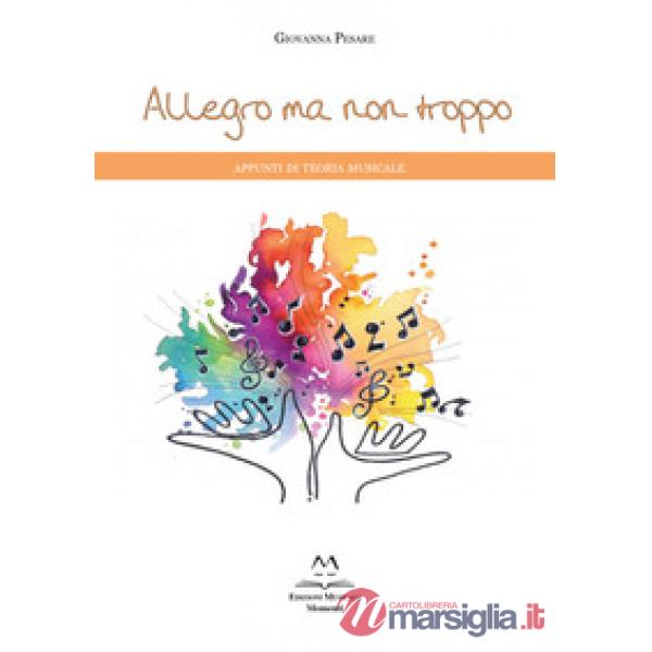 Allegro ma non troppo. Appunti di teoria musicale