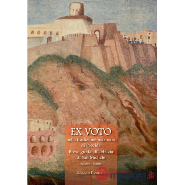 Ex voto nella tradizione marinara di Procida. Breve guida all'abbazia di San Michele