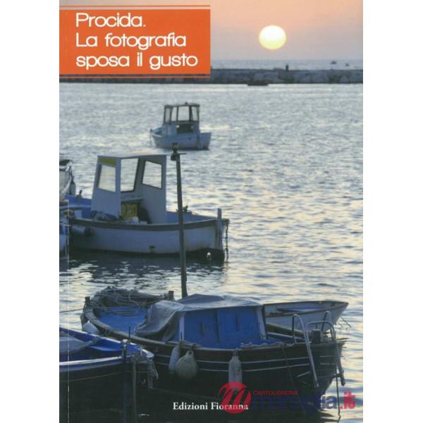 Procida. La fotografia sposa il gusto. Ediz. illustrata