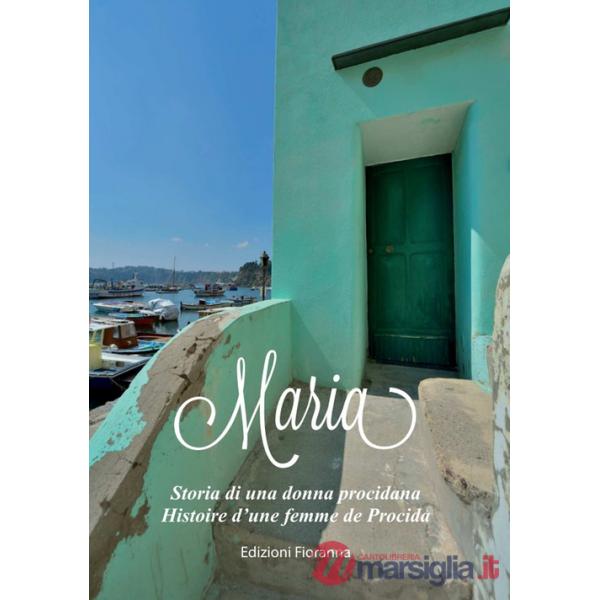Maria. Storia di una donna procidana-Histoire d'une femme de Procida