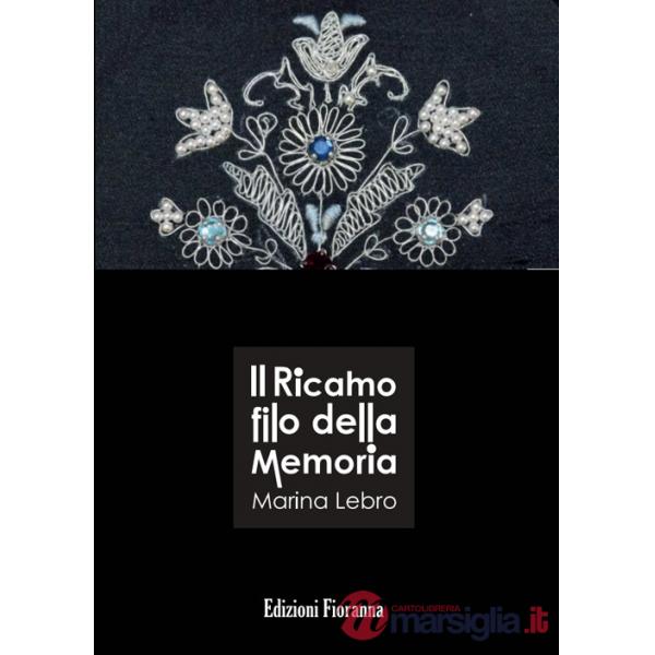 Ricamo filo della memoria. Con CD-ROM (Il)