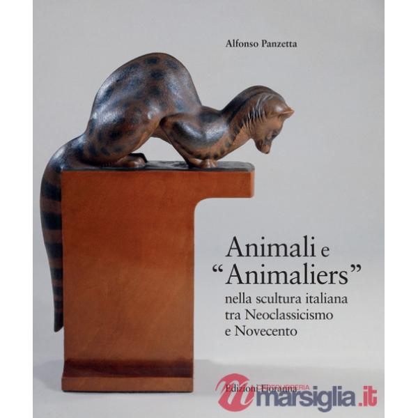 Animali e «Animaliers» nella scultura italiana tra Neoclassicismo e Novecento