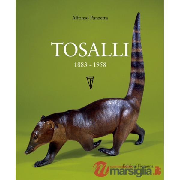 Felice Tosalli 1883-1958. Ediz. illustrata