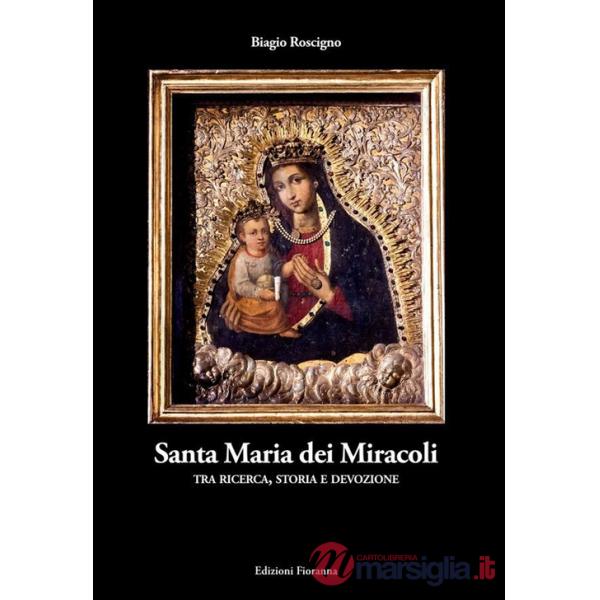 Santa Maria dei Miracoli tra ricerca, storia e devozione