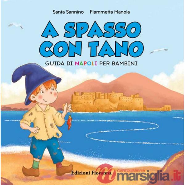 A spasso con Tano. Guida di Napoli per bambini