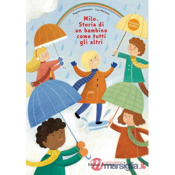 Milo. Storia di un bambino come tutti agli altri. Ediz. illustrata