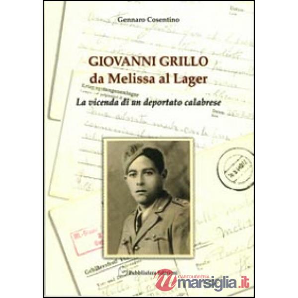 Giovanni Grillo da Melissa al lager. La vicenda di un deportato calabrese