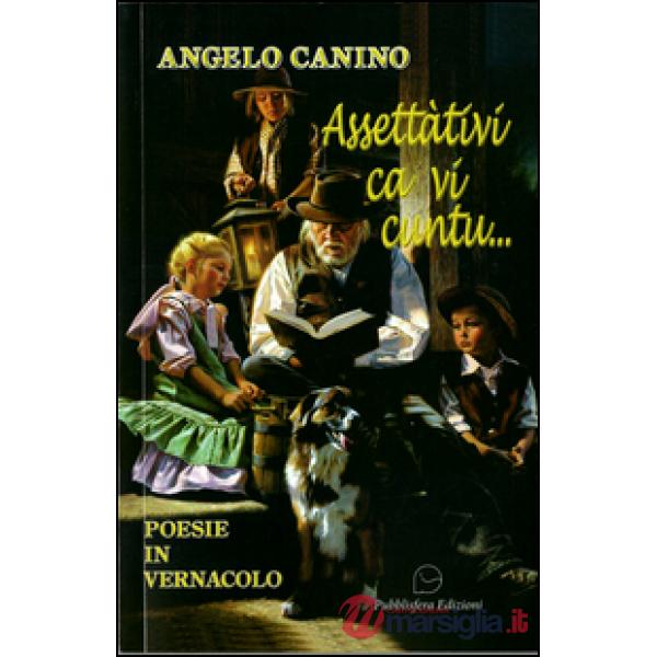 ... Assettàtivi ca vi cuntu. Poesie in vernacolo