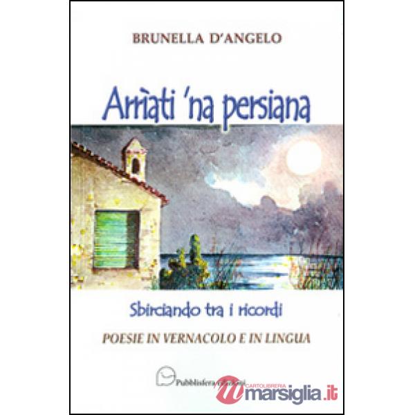 Arrìati 'na persiana. Sbirciando tra i ricordi