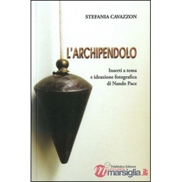 Archipendolo. Inserti a tema e ideazione fotografica di Nando Pace (L')