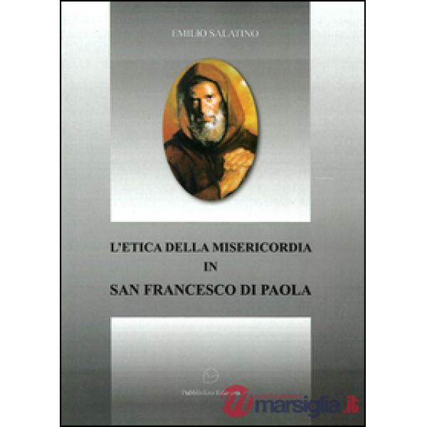 Etica della misericordia in san Francesco di Paola (L')