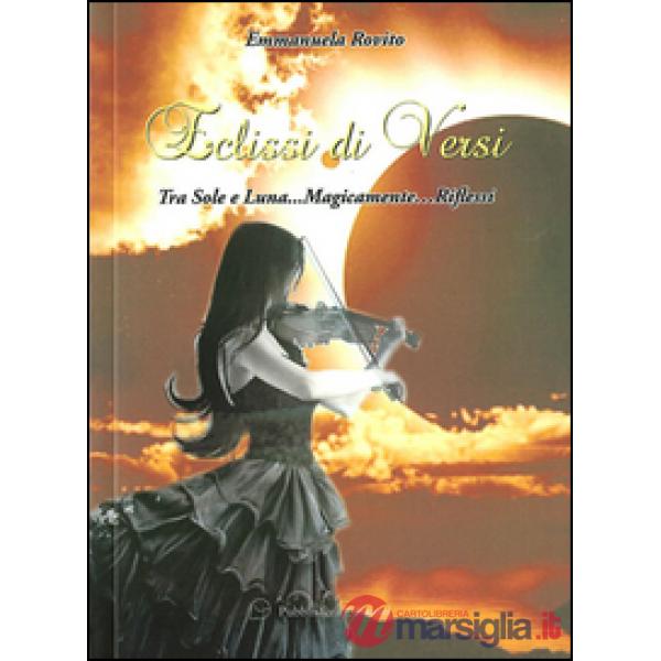Eclissi di versi. Tra sole e luna... magicamente... riflessi