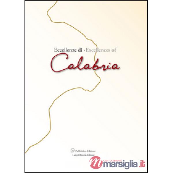 Eccellenze di Calabria-Excellences of Calabria. Ediz. bilingue