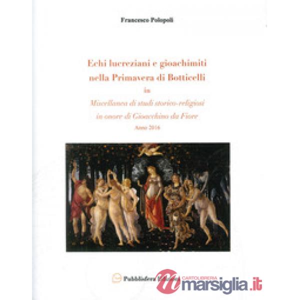 Echi lucreziani e gioachimiti nella «Primavera» di Botticelli. In «Miscellanea d
