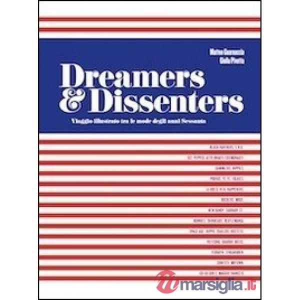 Dreamers & dissenters. Viaggio illustrato tra le mode degli anni Sessanta. Ediz. italiana e inglese