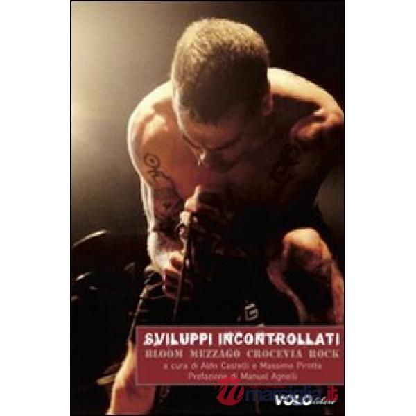 Sviluppi incontrollati. Bloom Mezzago Crocevia Rock