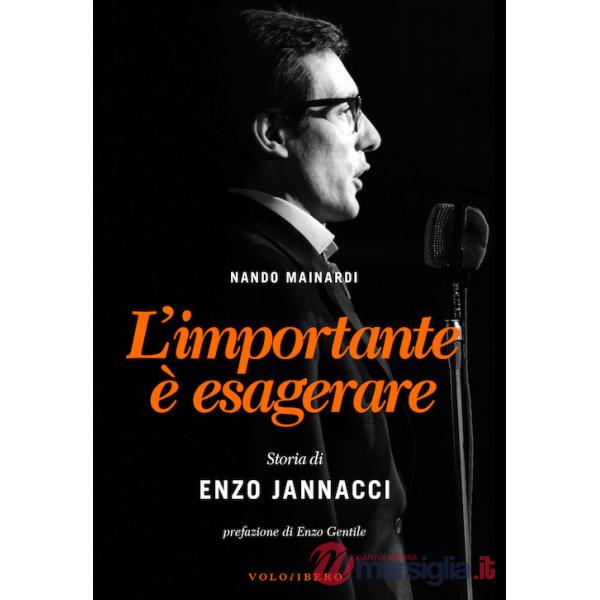 Importante è esagerare. Storia di Enzo Jannacci (L')