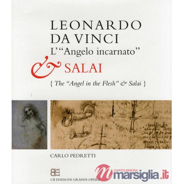 Leonardo da Vinci. L'«angelo incarnato» e Salai. Ediz. speciale