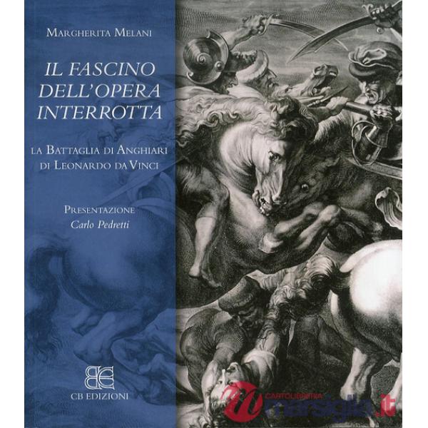 Battaglia di Anghiari. Il fascino dell'opera interrotta (La)