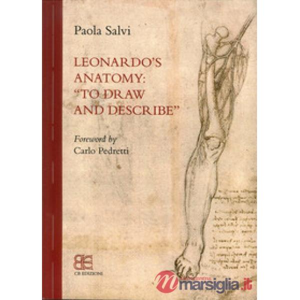 Leonardo's anatomy. «To draw and describe»