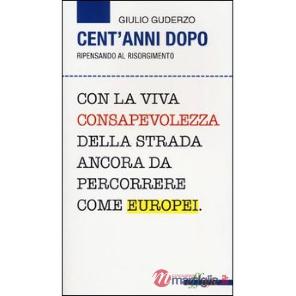 Cent'anni dopo. Ripensando al Risorgimento