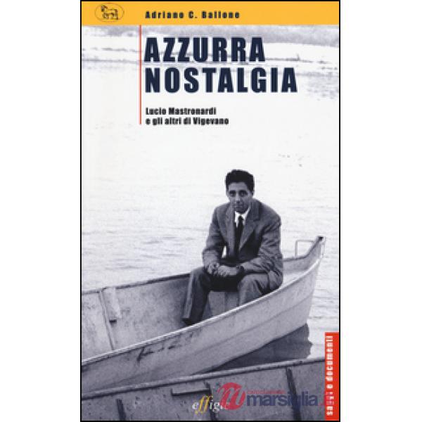 Azzurra nostalgia. Lucio Mastronardii e gli altri di Vigevano