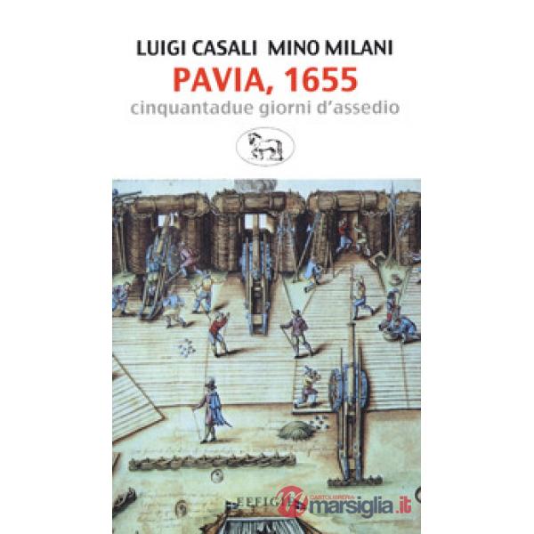 Pavia, 1655. Cinquantadue giorni d'assedio