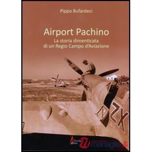 Airport Pachino. La storia dimenticata di un regio campo d'aviazione