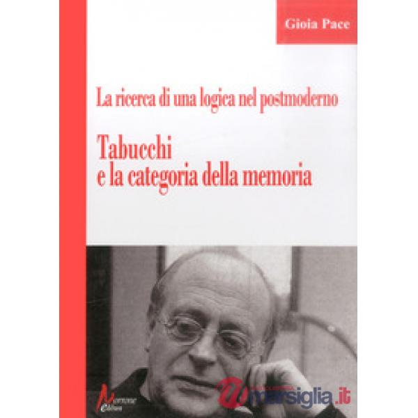 Ricerca di una logica del postmoderno. Tabucchi e la categoria della memoria (La)