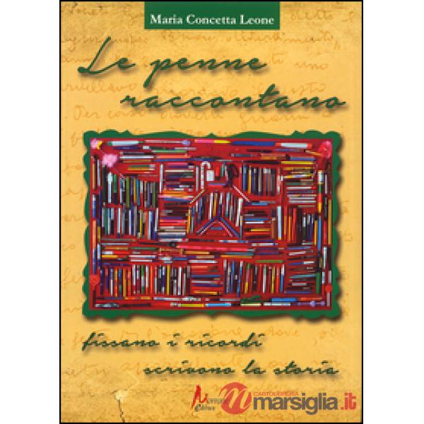 Penne raccontano. Fissano i ricordi, scrivono la storia (Le)