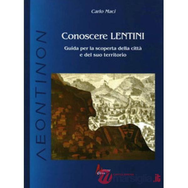 Conoscere Lentini. Guida per la scoperta della città e del suo territorio