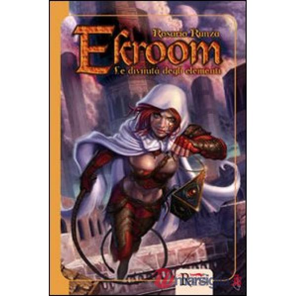 Divinità degli elementi. Ekroom (Le)
